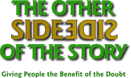 The Other Side of the Story - Giving People the Benefit of the Doubt